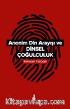 Anonim Din Arayışı ve Dinsel Çoğulculuk