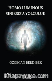 Homo Luminous - Sınırsıza Yolculuk