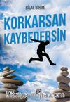 Korkarsan Kaybedersin