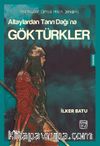 Altaylardan Tanrı Dağı’na Göktürkler