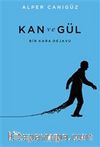 Kan ve Gül & Bir Kara Dejavu
