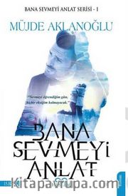 Bana Sevmeyi Anlat