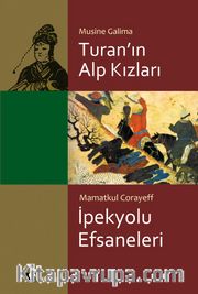 Turan’ın Alp Kızları-İpek Yolu Efsaneleri