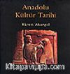Anadolu Kültür Tarihi (Ciltli)