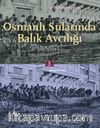 Osmanlı Sularında Balık Avcılığı