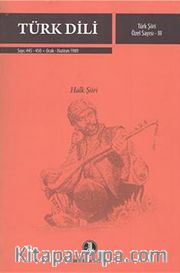Türk Dili / Türk Şiiri Özel Sayısı III (Halk Şiiri) Sayı 445-450 Ocak-Haziran