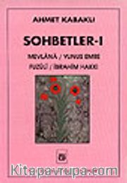 Sohbetler 1/ Mevlânâ / Yunus Emre / Fuzûlî / İbrahim Hakkı