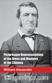 Picturesque Representations of the Dress and Manners of the Chinese