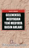 Geleneksel Medyadan Yeni Medyaya Basın Ahlakı