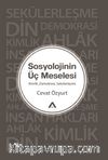 Sosyolojinin Üç Meselesi