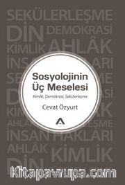 Sosyolojinin Üç Meselesi
