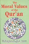 The Moral Values of the Qur'an
