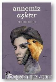 Annemiz Aşktır