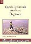 Çocuk Eğitiminin Anahtarı: Özgüven
