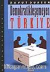 Demokratikleşemeyen Türkiye