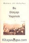 Bu Dünyayı Yaşamak