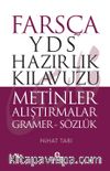Farsça YDS Hazırlık Kılavuzu & Metinler Alıştırmalar Gramer-Sözlük