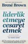 Liderlik Etmeye Cesaret Etmek