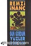 Gün Gördüm Yüzler Gördüm