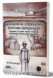 Benazir’in Doğruları Ziya’nın Gerçekleri