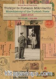 Türkiye’de Postanın Mikrotarihi 1920-2015 Cilt I: 1920-1950