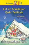 Elif İle Arkadaşları Çadır Tatilinde