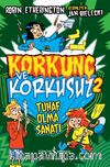 Korkunç ve Korkusuz 2 Tuhaf Olma Sanatı