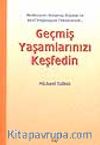 Geçmiş Yaşamlarınızı Keşfedin