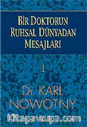 Bir Doktorun Ruhsal Dünyadan Mesajları 1.Cilt