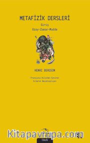 Metafizik Dersleri <br /> Uzay - Zaman - Madde