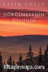 Görülmeyenin Ötesinde
