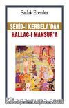 Şehid-i Kerbela’dan Hallac-I Mansur’a