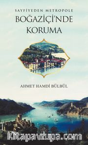 Sayfiyeden Metropole  Boğaziçi’nde Koruma