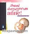 Seni Duyuyorum Anne !