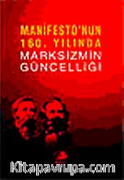Manifesto'nun 160. Yılında Marksizmin Güncelliği