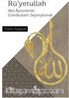 Rü'yetullah & Akıl Ayinesinde Cemalullah'ı Seyreylemek