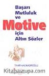 Başarı Mutluluk ve Motive için Altın Sözler
