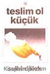 Teslim Ol Küçük