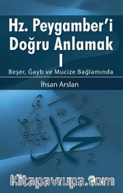 Hz. Peygamberi Doğru Anlamak