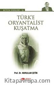 Türk'e Oryantalist Kuşatma
