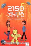 2150 Yılına Yolculuk