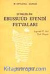Şeyhülislam Ebussuud Efendi Fetvaları Işığında 16 Asır Türk Hayatı