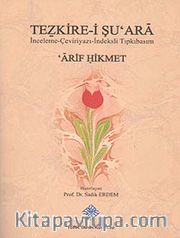 Tezkire-i Şu'ara <br /> İnceleme-Çevri-İndeksli Tıpkıbasım Arif Hikmet