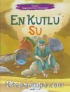 En Kutlu Su / Hazreti Peygamberimizin Mucizeleri