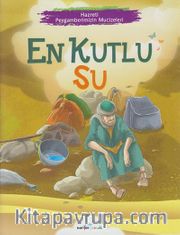 En Kutlu Su / Hazreti Peygamberimizin Mucizeleri