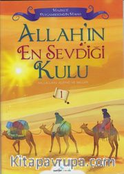 Allah'ın En Sevdiği Kulu 1 / Hazreti Peygamberimizin Hayatı