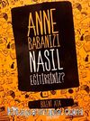 Anne Babanızı Nasıl Eğitirsiniz?