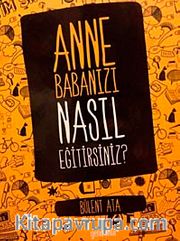 Anne Babanızı Nasıl Eğitirsiniz?