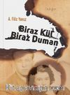 Biraz Kül Biraz Duman