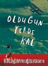 Olduğun Yerde Kal